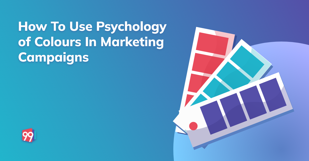 How To Use Psychology of Colours In Marketing Campaigns