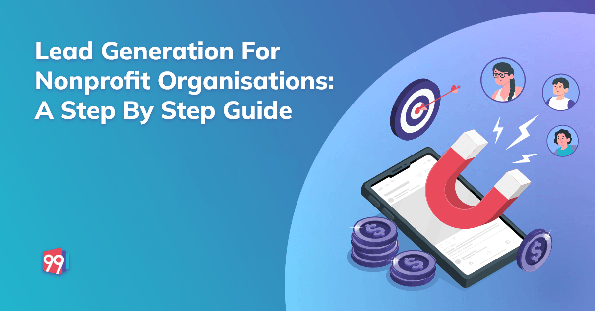 Lead Generation For Nonprofit Organisations: Complete Guide