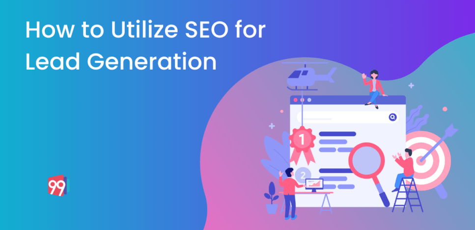 How to Utilize SEO for Better Lead Generation and Marketing