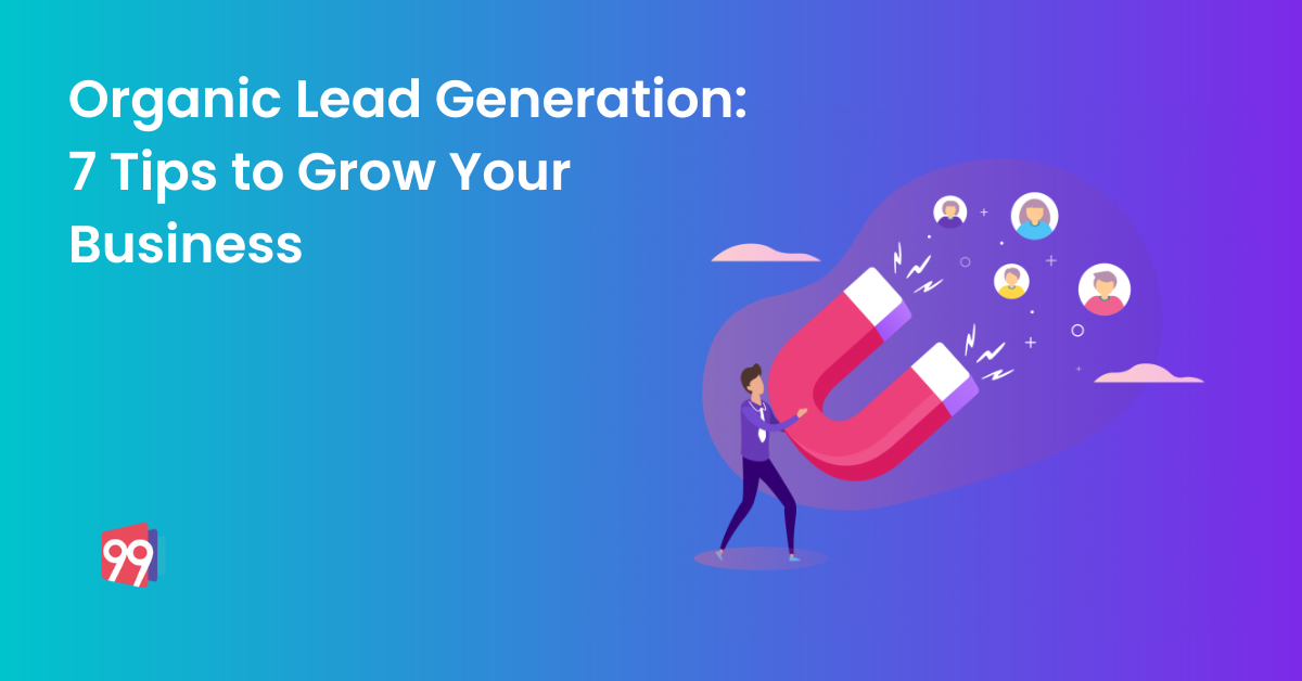 Organic Lead Generation: Tips to Grow Your Business