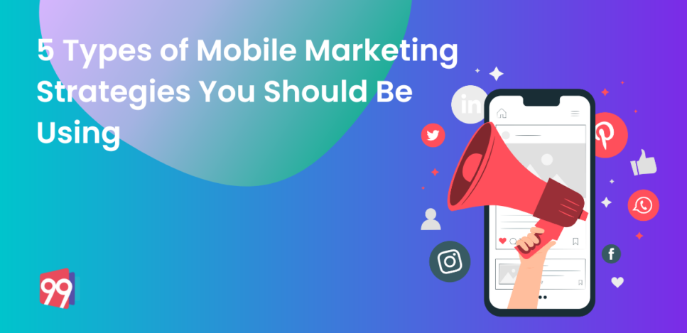 5 Types of Mobile Marketing Strategies You Should Be Using