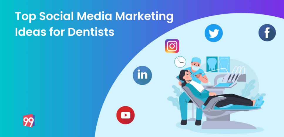 Top Social Media Marketing Ideas for Dentists