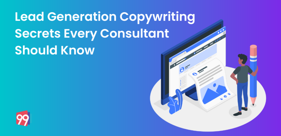 Lead Generation Copywriting Secrets Every Consultant Should Know