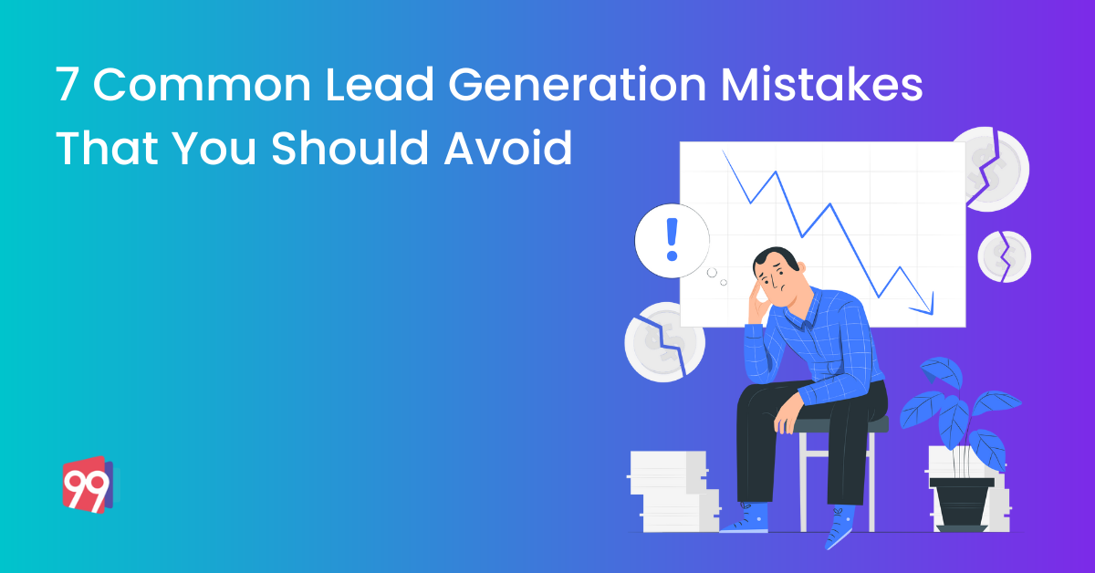 7 Common Lead Generation Mistakes That You Should Avoid