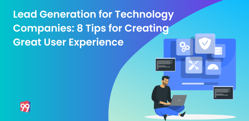 Lead Generation for Technology Companies: 8 Best Tips