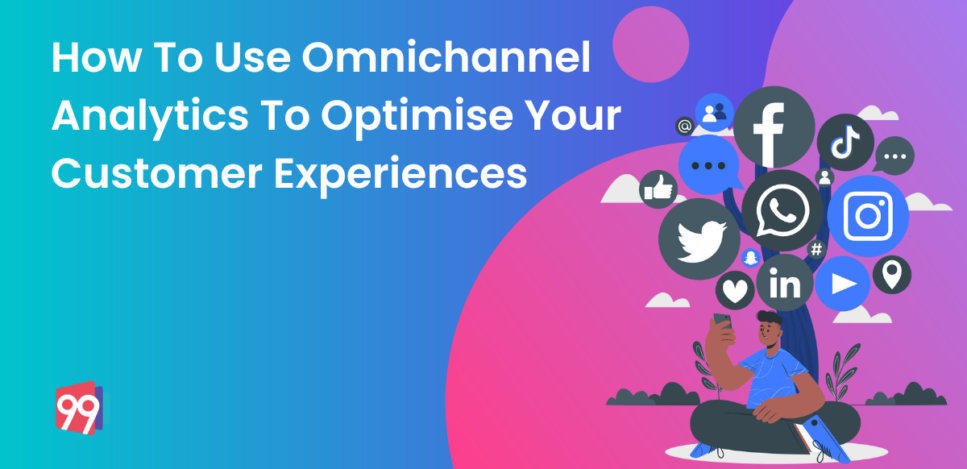 How To Use Omnichannel Analytics To Optimise Your UX