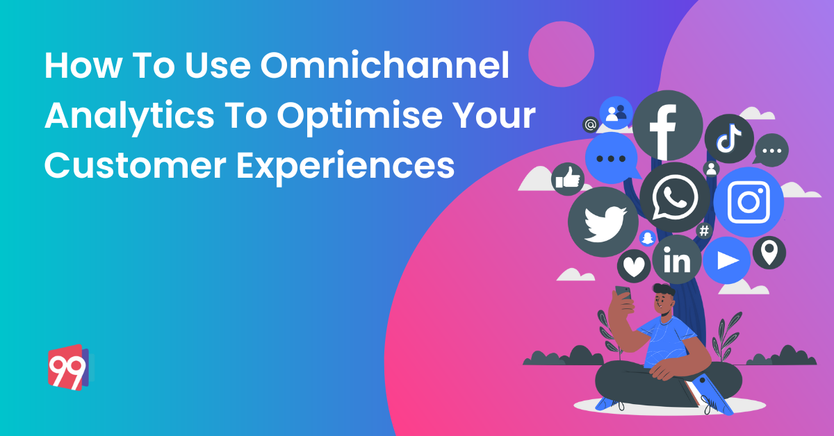 How To Use Omnichannel Analytics To Optimise Your UX