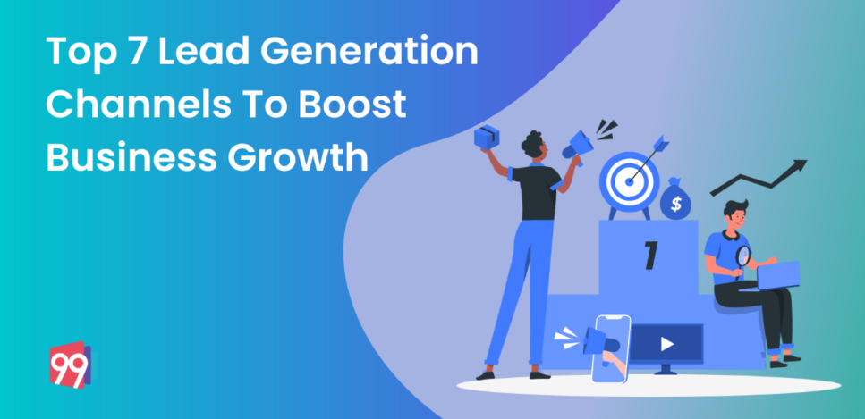 Top 7 Lead Generation Channels To Boost Business Growth