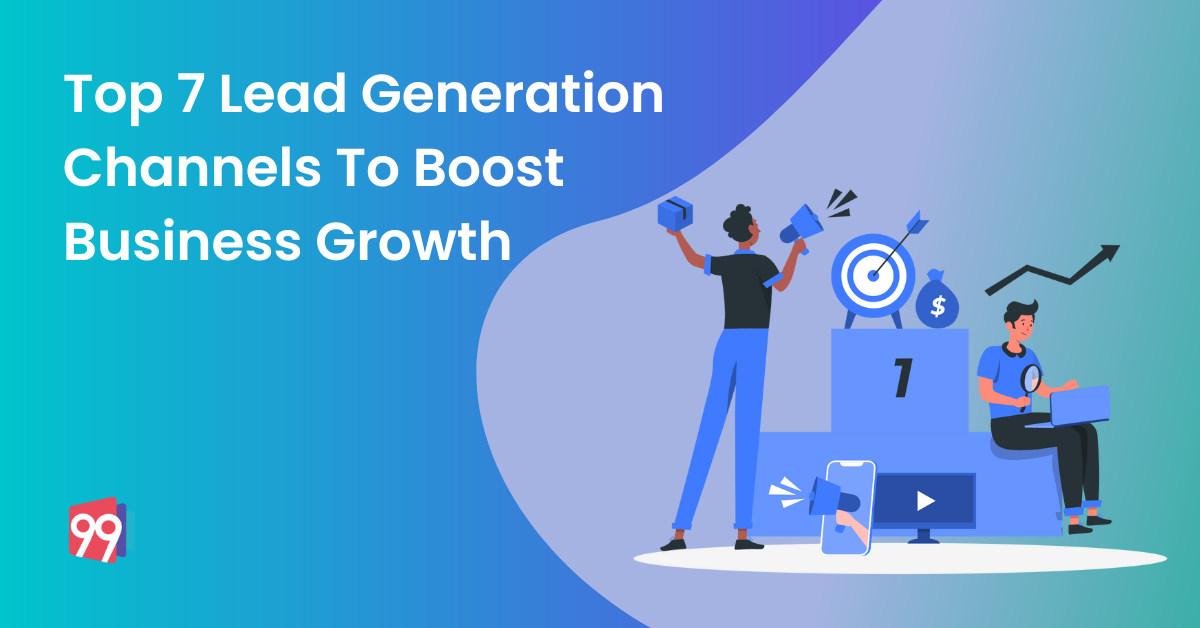 Top 7 Lead Generation Channels To Boost Business Growth