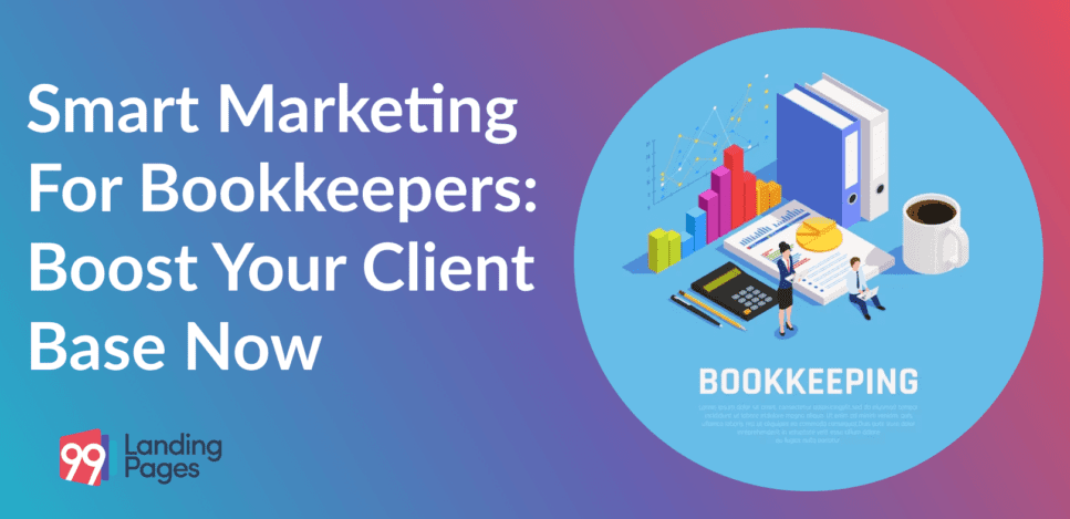 Smart Marketing for Bookkeepers: Boost Your Client Base Now