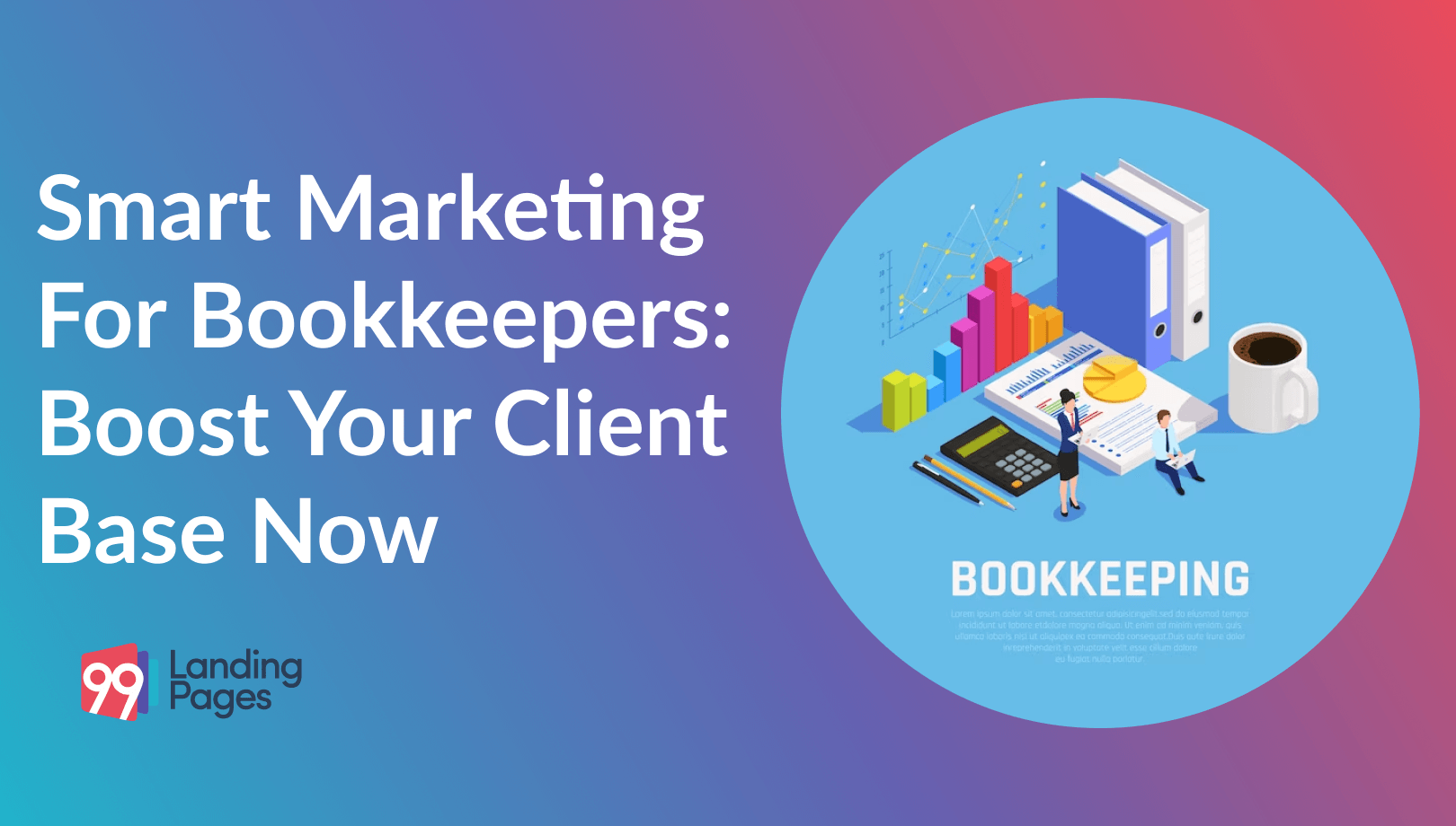 Smart Marketing for Bookkeepers: Boost Your Client Base Now